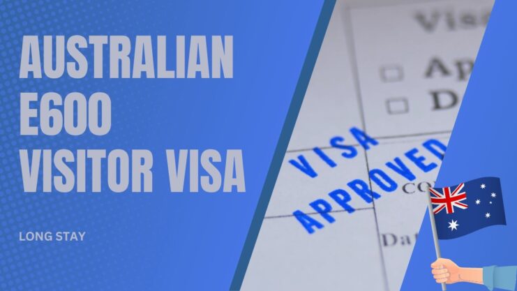 Australian E600 Visitor Visa Long Stay