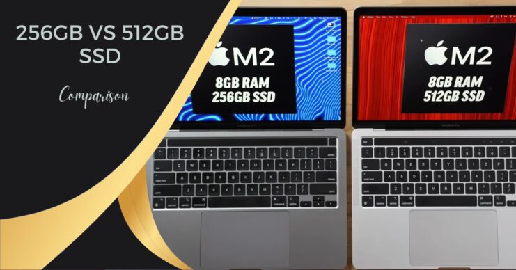 Should you choose 256GB SSD or 512GB SSD